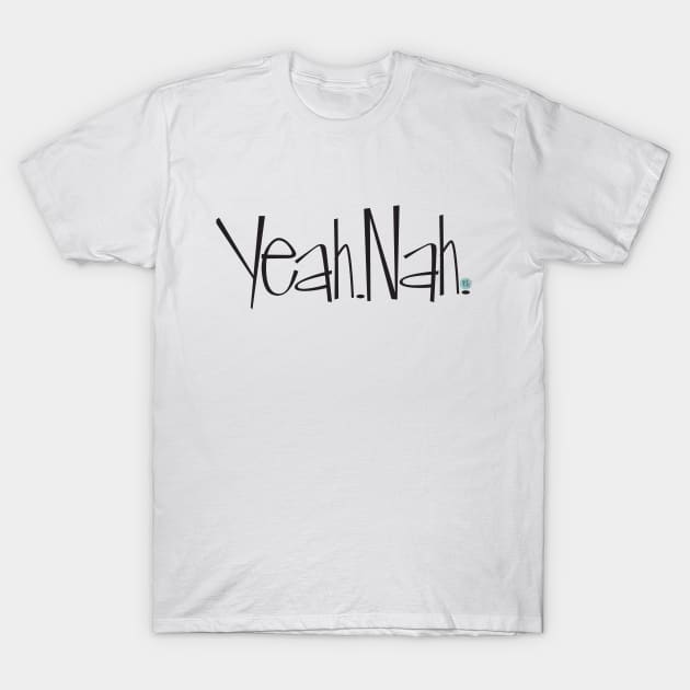 Yeah.Nah. T-Shirt by Madebykale